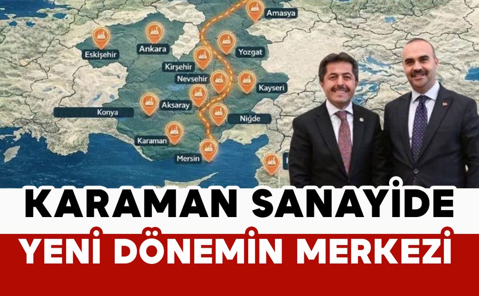 Vekil Sağlam: Karaman Sanayide Yeni Dönemin Merkezi