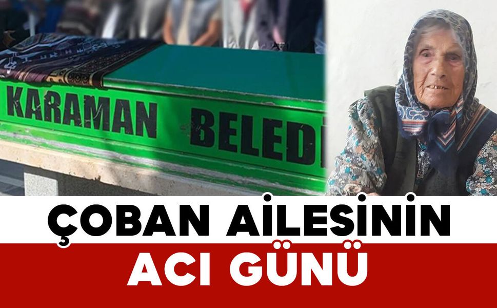 Çoban Ailesinin Acı Günü: Emine Çoban Vefat Etti