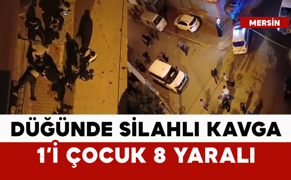 Düğünde silahlı kavga: 1'i çocuk 8 kişi yaralı