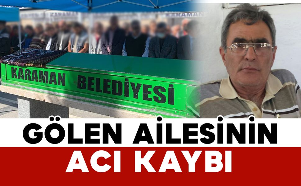 Gölen ailesinin acı günü