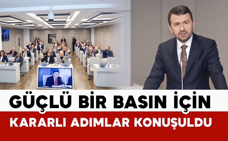 Güçlü bir basın için kararlı adımlar konuşuldu