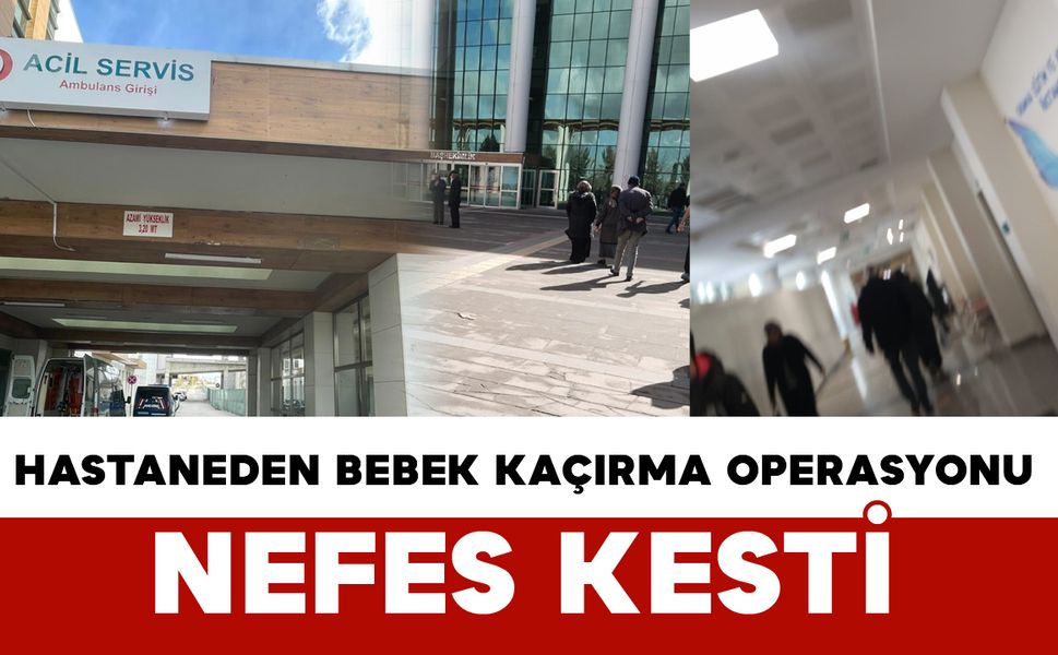 Hastanede Alarm! Karaman’da Bebek Kaçırma Operasyonu Tatbikatı Nefes Kesti