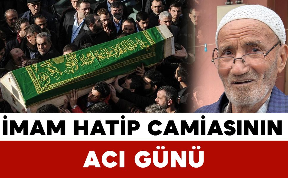 İmam Hatip camiasının acı kaybı