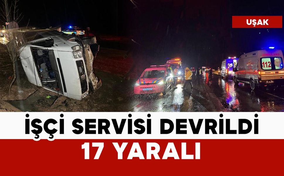 İşçi servisi devrildi: 17 yaralı