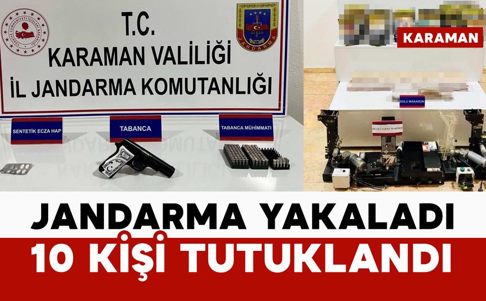 Jandarma yakaladı: 10 kişi tutuklandı