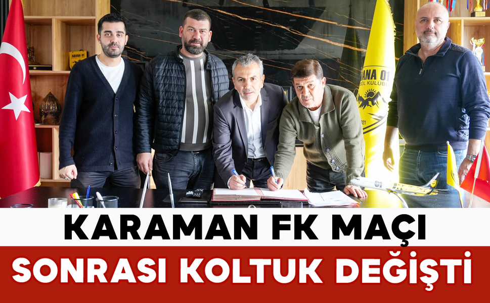Karaman FK Maçı Sonrası Koltuk Değişti