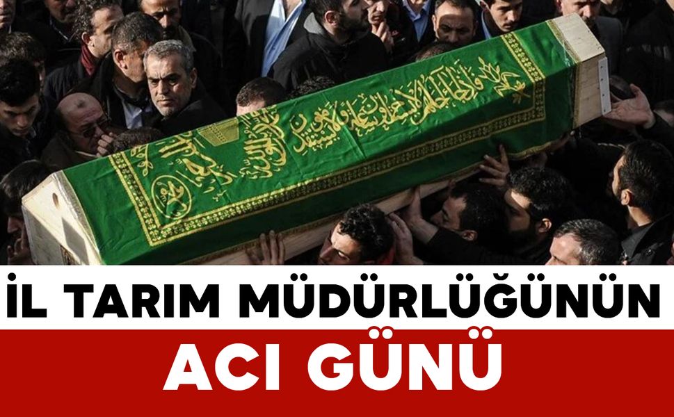 Karaman İl Tarım Müdürlüğü'nün acı kaybı