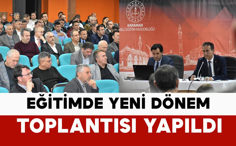 Karaman’da Eğitimde Yeni Dönem Toplantısı