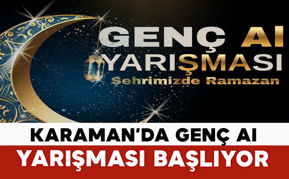 Karaman’da GENÇ AI Yarışması Başlıyor
