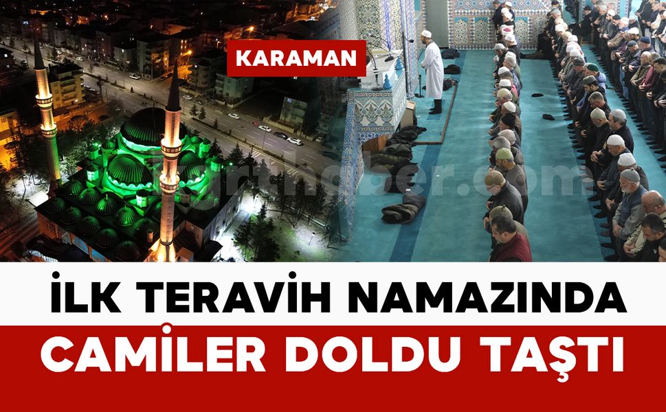 Karaman’da ilk teravih namazında camiler doldu taştı
