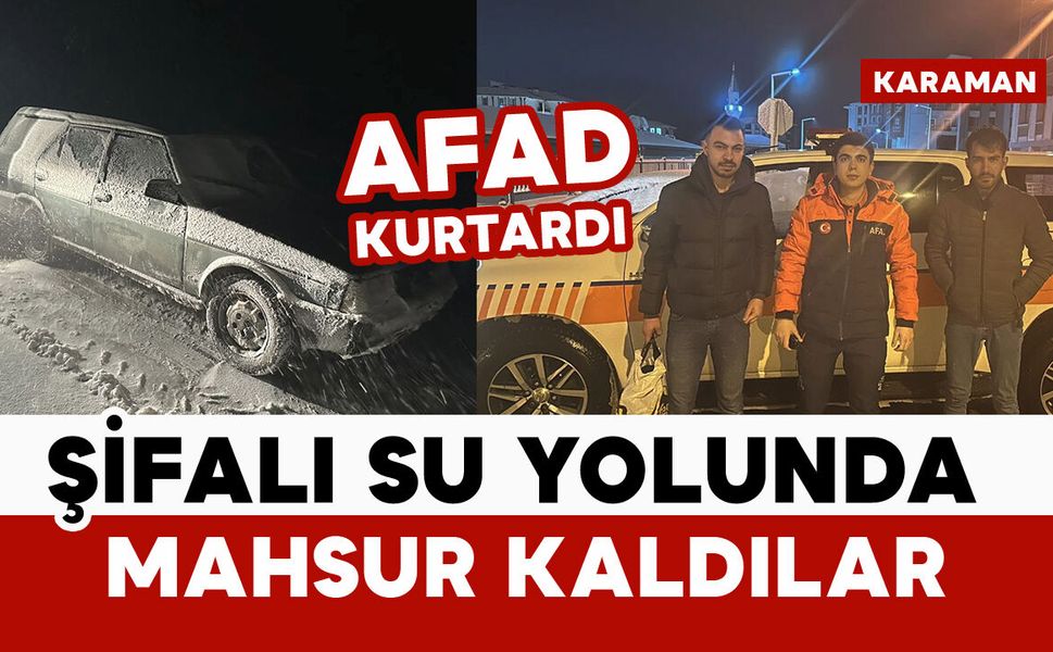 Karaman'da karda mahsur kalan aileyi AFAD kurtardı