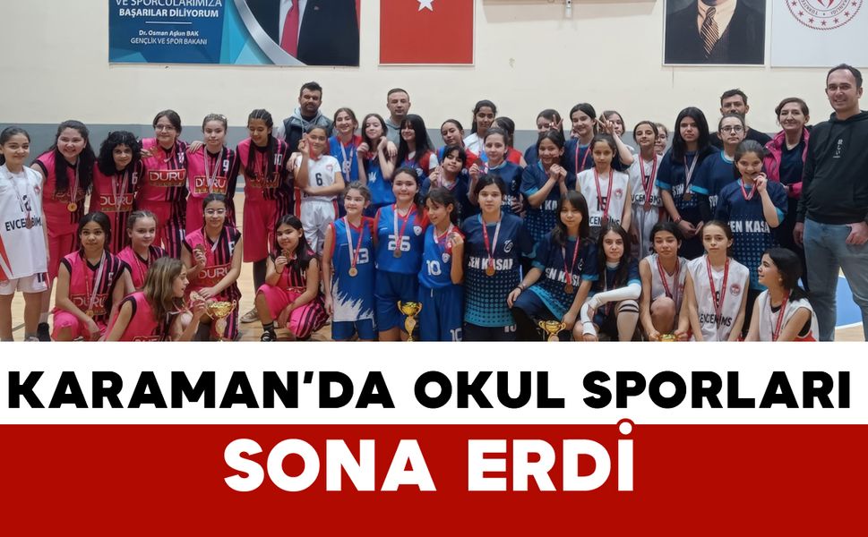 Karaman’da okul sporları basketbol heyecanı sona erdi