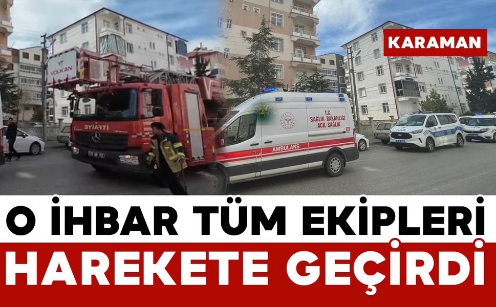 Karaman’da Sabah Saatlerinde İhbar: Kendini Eve Kilitleyen Şahıs İkna Edildi