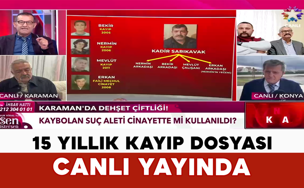 Karaman’daki 15 Yıllık Kayıp Dosyası Canlı Yayında