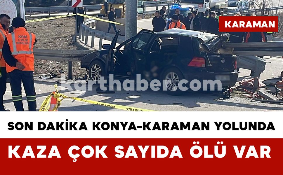 Konya-Karaman Yolunda Kaza Çok Sayıda Ölü Var