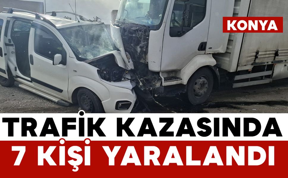 Konya’da trafik kazaları: 7 yaralı