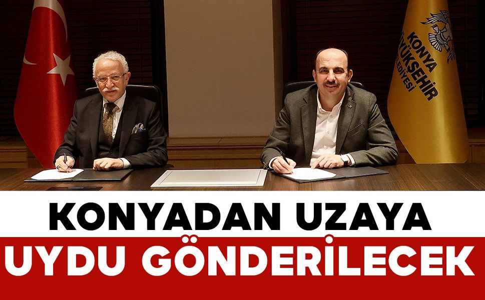 Konya'dan uzaya uydu gönderilecek