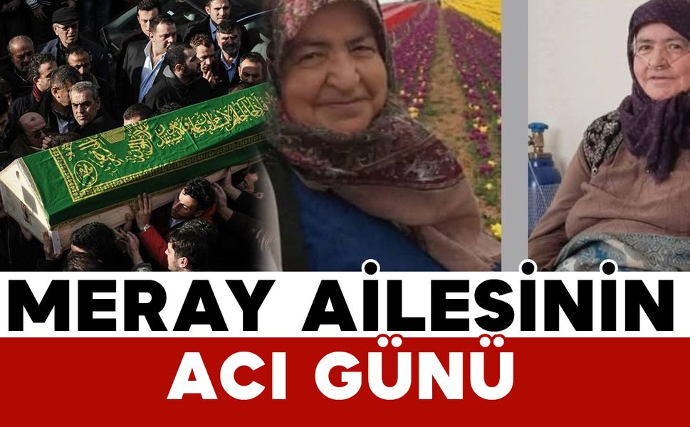 Meray ailesinin acı kaybı