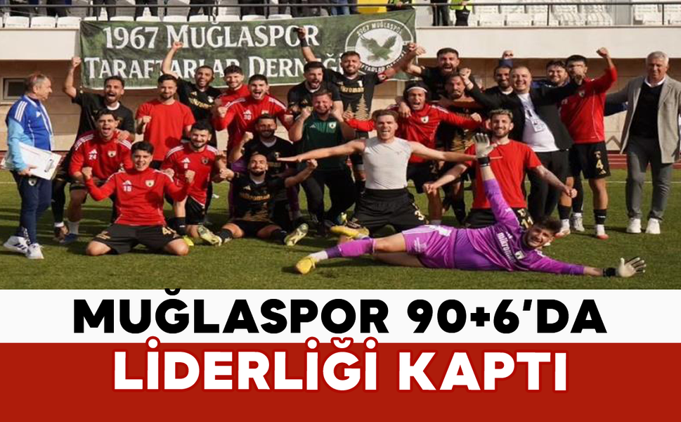 Muğlaspor 90+6’da Liderliği Kaptı