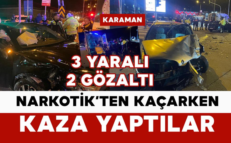 Narkotik polisinden kaçan otomobil kavşakta başka araçla çarpıştı: 3 yaralı