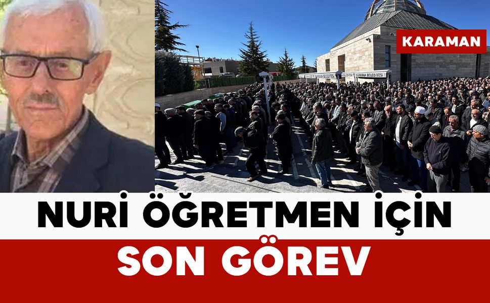 Nuri öğretmen için son görev