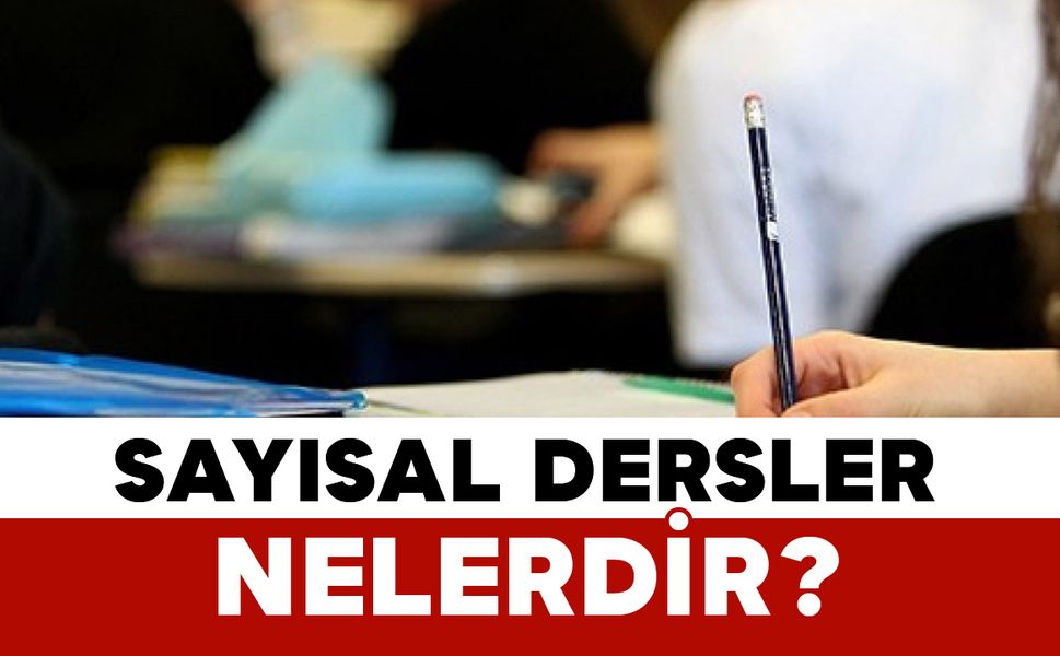 Sayısal Dersler Nelerdir?