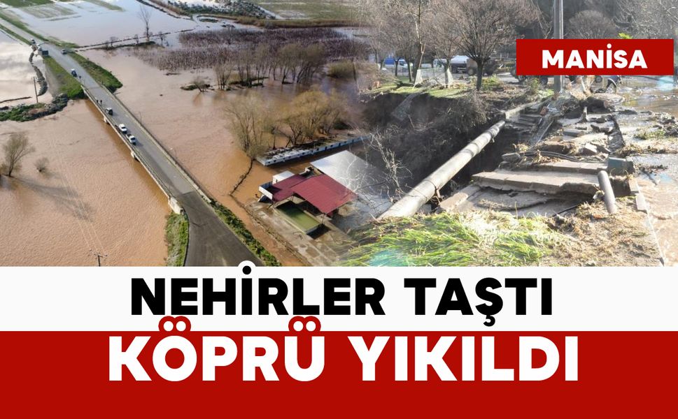 Sel felaketinde köprü yıkıldı, nehirler taştı