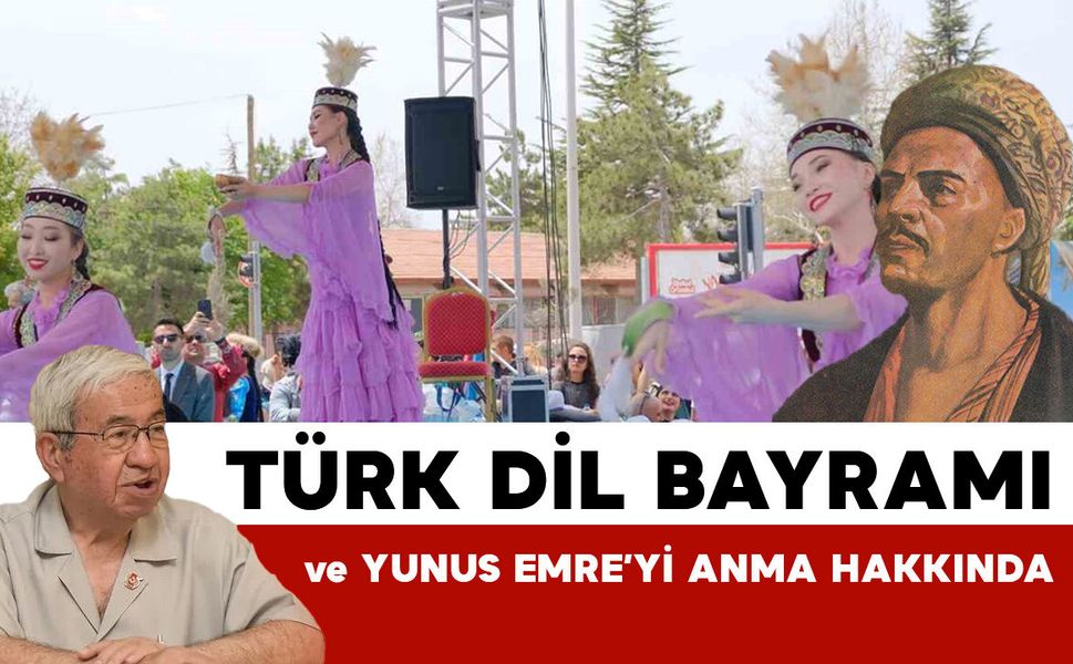 Türk Dil Bayramı ve Yunus Emre’yi Anma Hakkında...