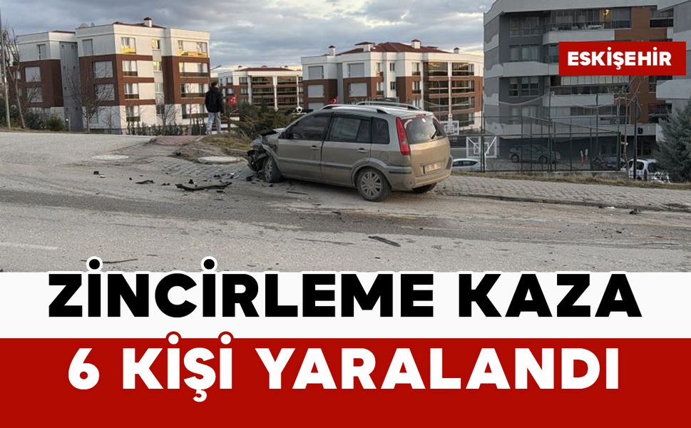 Zincirleme kaza: 6 yaralı