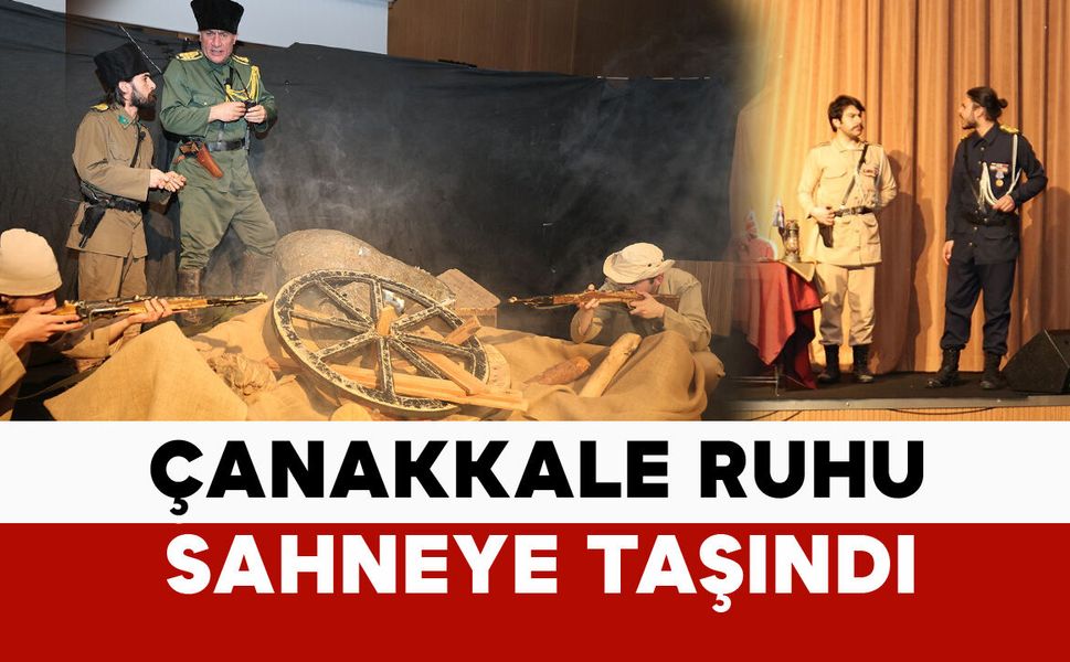 18 Mart'ta “Çanakkale Şehadet” tiyatrosu yapıldı