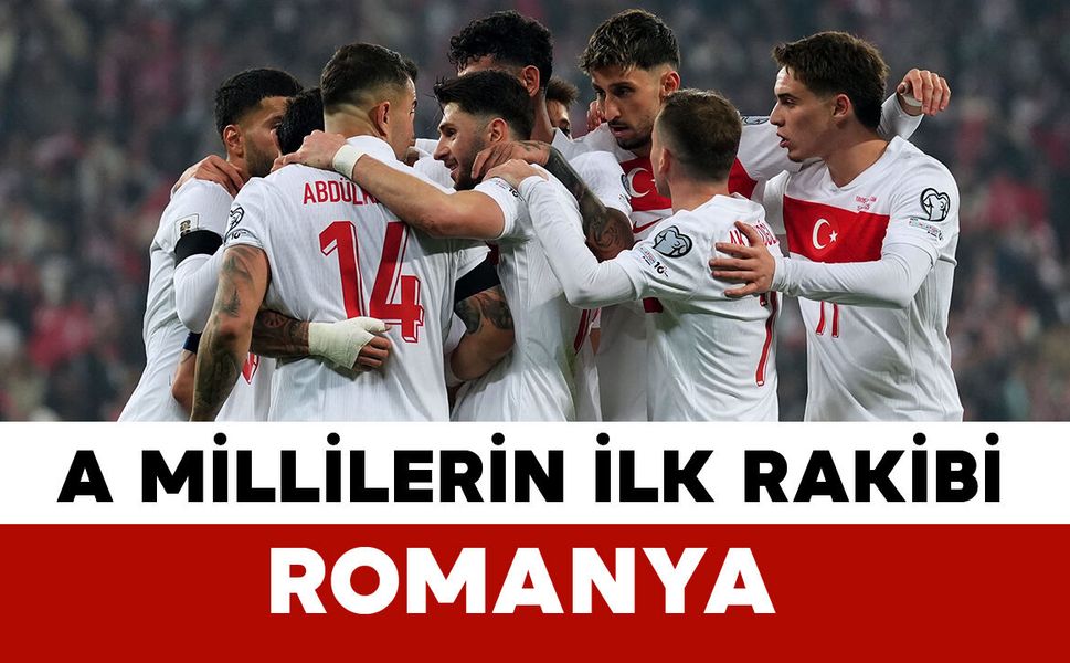 A Milli Futbol Takımı’nın, FIFA Dünya Kupası yolundaki ilk rakibi Romanya