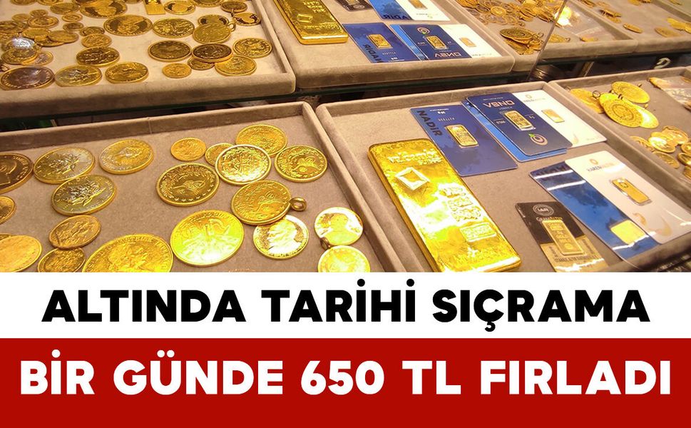 Altında Tarihi Sıçrama: Bir Günde 650 TL Fırladı