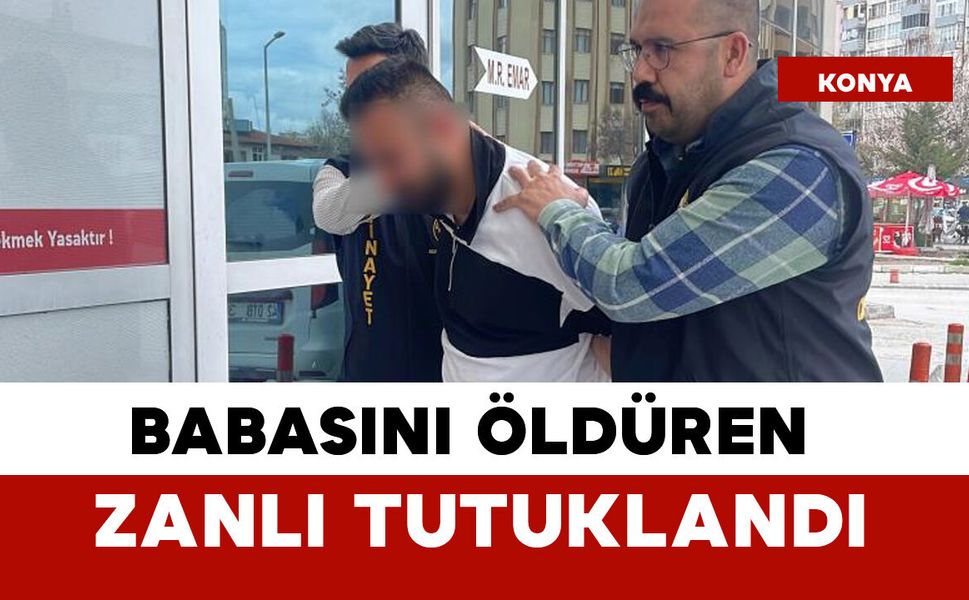 Babasını boğarak öldüren zanlı tutuklandı