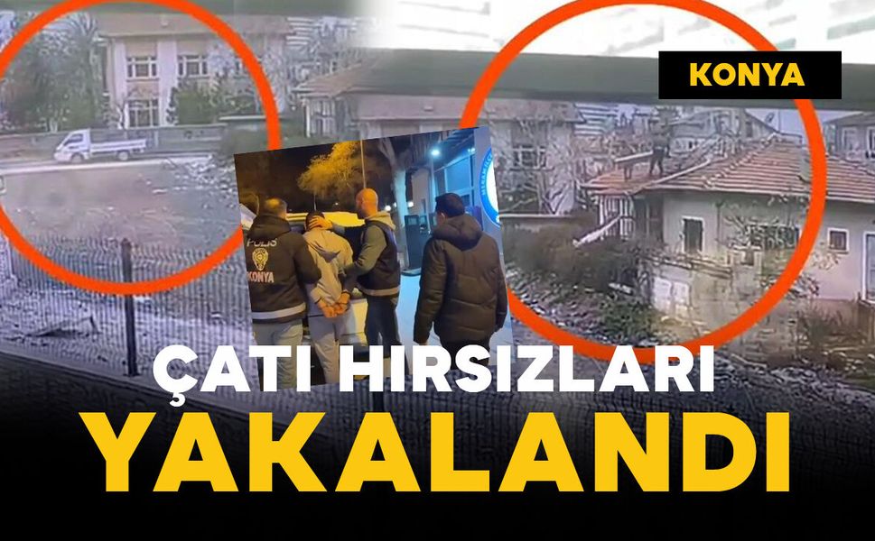 Çatı hırsızları yakalandı