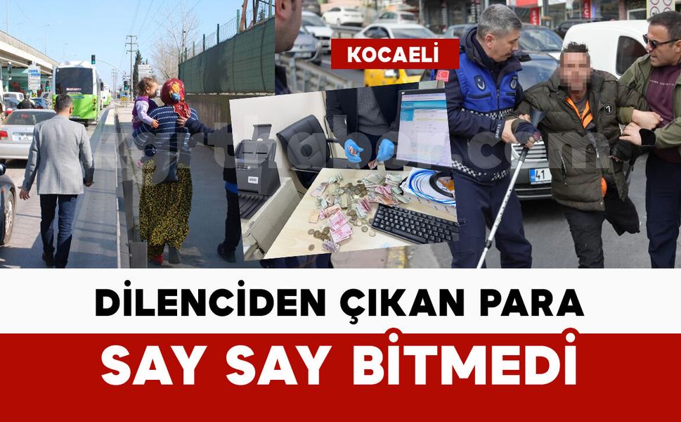 Dilenciden çıkan para say say bitmedi