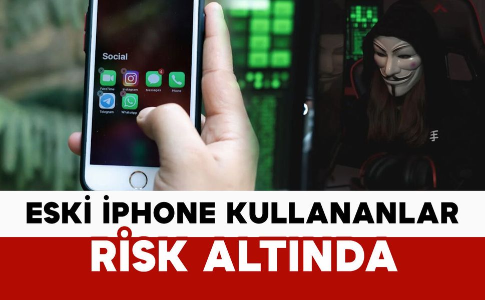 Eski İPhone kullananlar risk altında: banka hesaplarına dikkat
