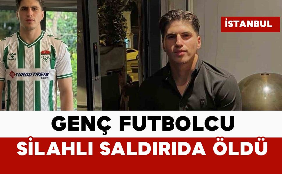Genç futbolcu silahlı saldırıda hayatını kaybetti