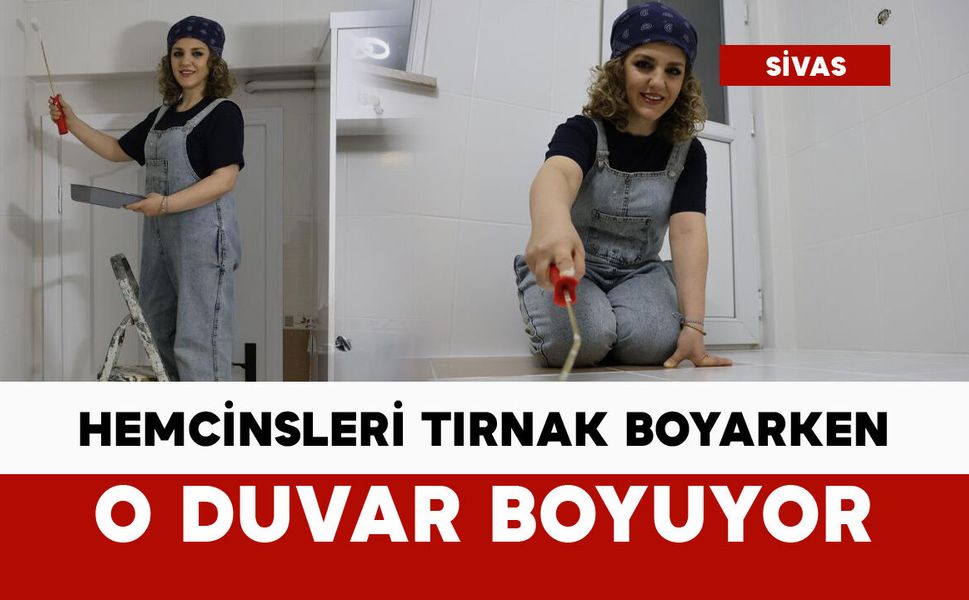 Hemcinsleri tırnaklarını boyarken, o duvar boyuyor