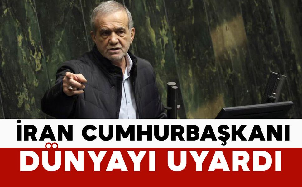 İran Cumhurbaşkanı Pezeşkiyan’dan kritik uyarı