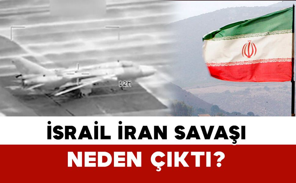 İsrail–İran Savaşı Neden Çıktı?