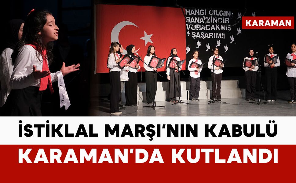 İstiklal Marşı'nın kabulünün 105. yılı Karaman'da coşkuyla kutlandı