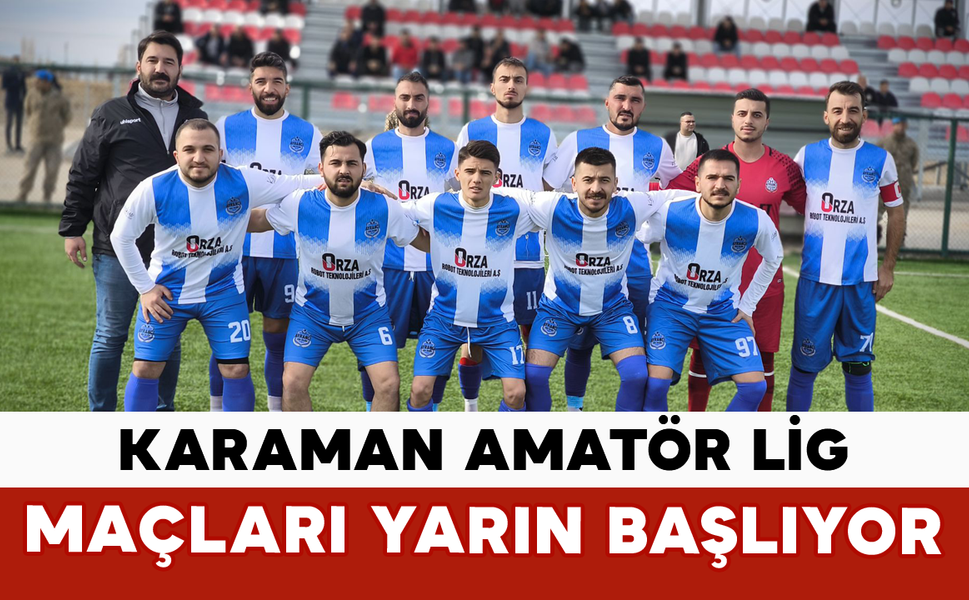 Karaman Amatör Lig Maçları Yarın Başlıyor