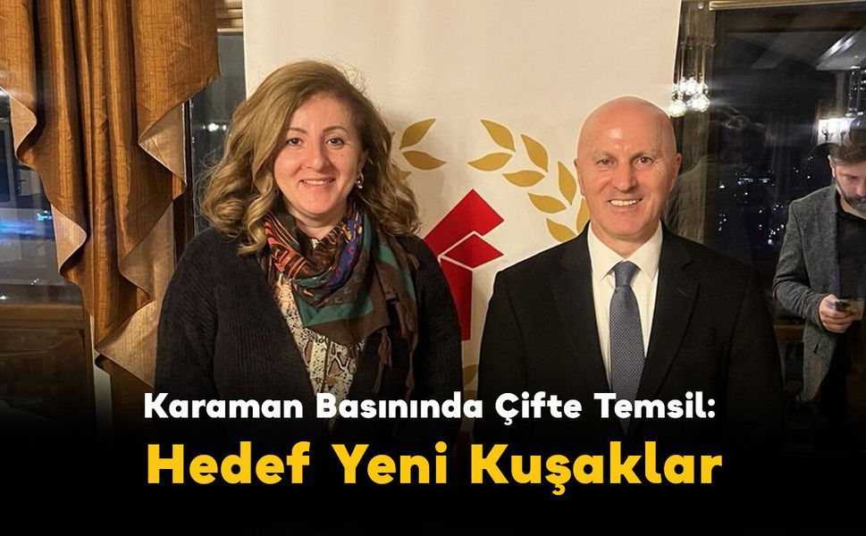 Karaman Basınında Çifte Temsil: Hedef Yeni Kuşaklar