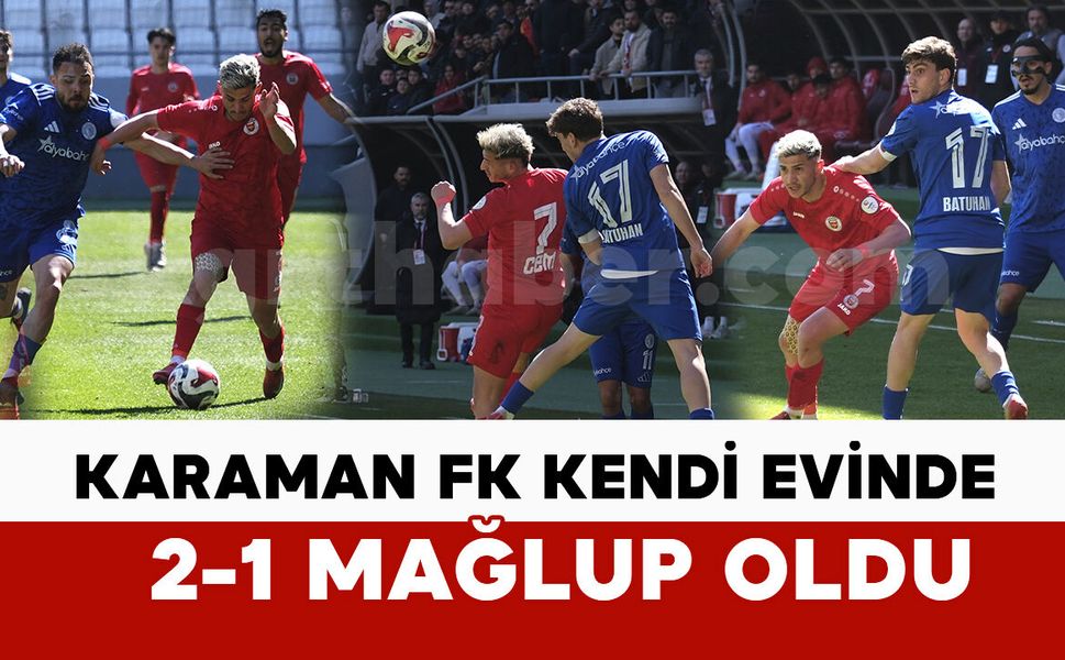 Karaman FK 29. haftada kendi evinde mağlup oldu