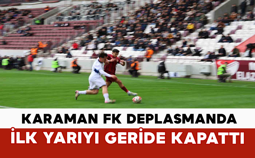 Karaman FK Deplasmanda İlk Yarıyı Geride Kapattı