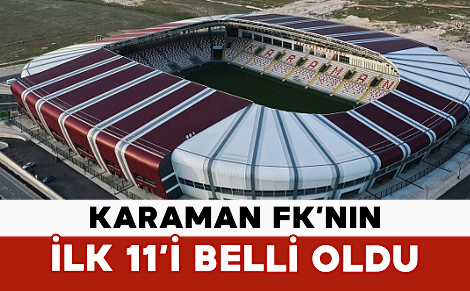 Karaman FK’nın İlk 11’i Belli Oldu