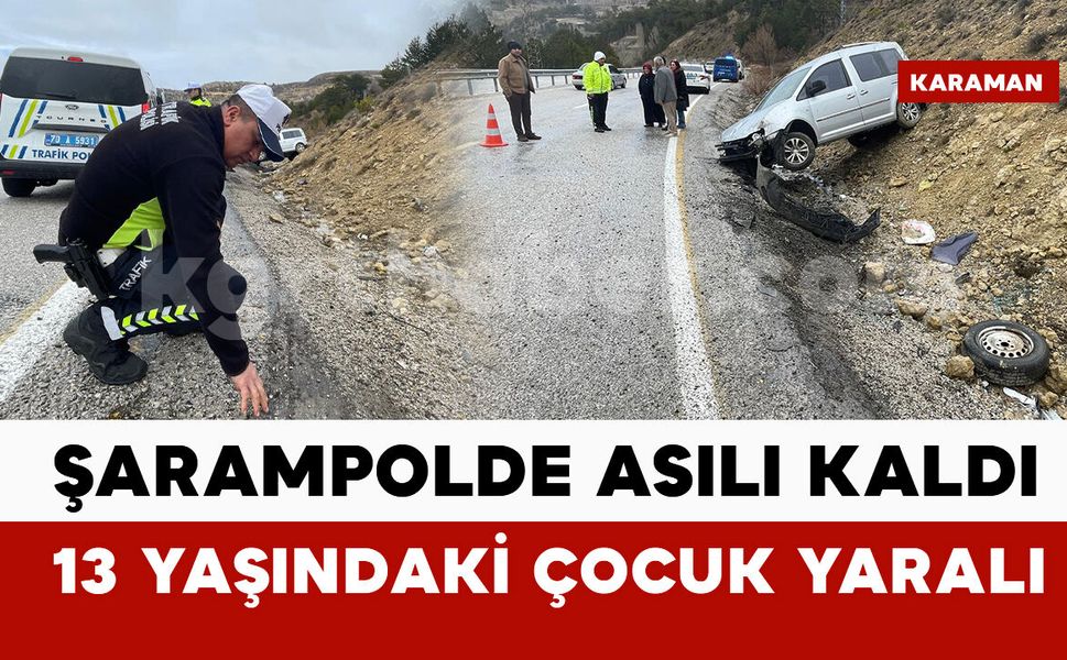 Karaman-Mersin karayolunda kaza: 1 çocuk yaralandı