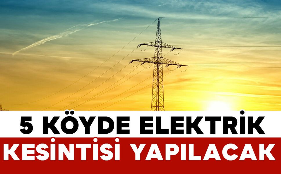 Karaman'da 5 köyde elektrik kesintisi yapılacak
