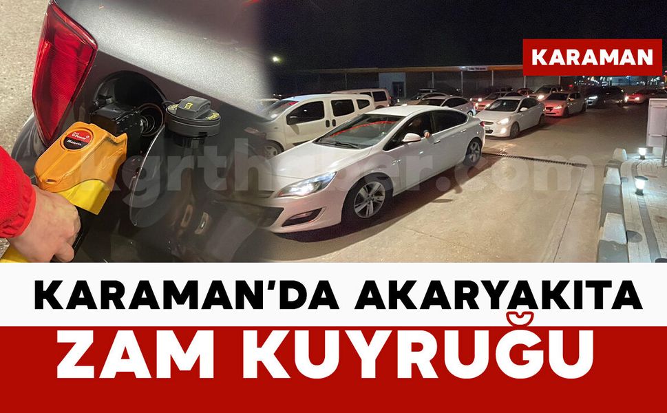 Karaman'da akaryakıt kuyruğu oluştu