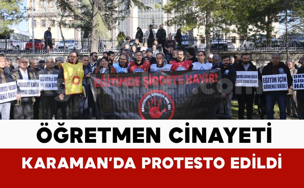 Karaman'da eğitim sendikalarından ortak tepki: "Okulda şiddete hayır"